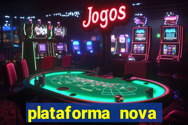 plataforma nova para jogar fortune tiger